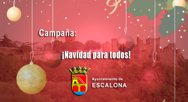 El Ayuntamiento de Escalona ha puesto en marcha durante estas fiestas navideñas la campaña «Navidad para todos» dirigida a las familias más necesitadas