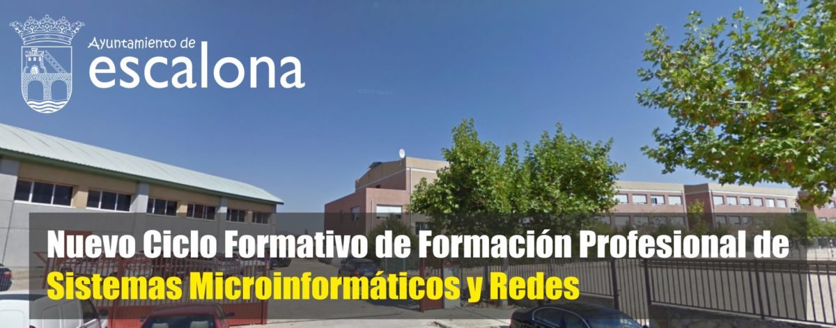 El Instituto Lazarillo de Tormes de Escalona impartirá, a partir de septiembre, el ciclo formativo de FP de Sistemas Microinformáticos y Redes - Ayuntamiento de Escalona